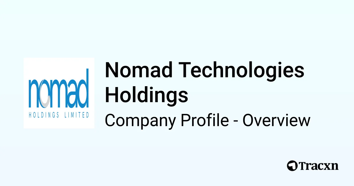Nomad Technologies Holdings - 2026 Company Profile & Competitors - Tracxn
