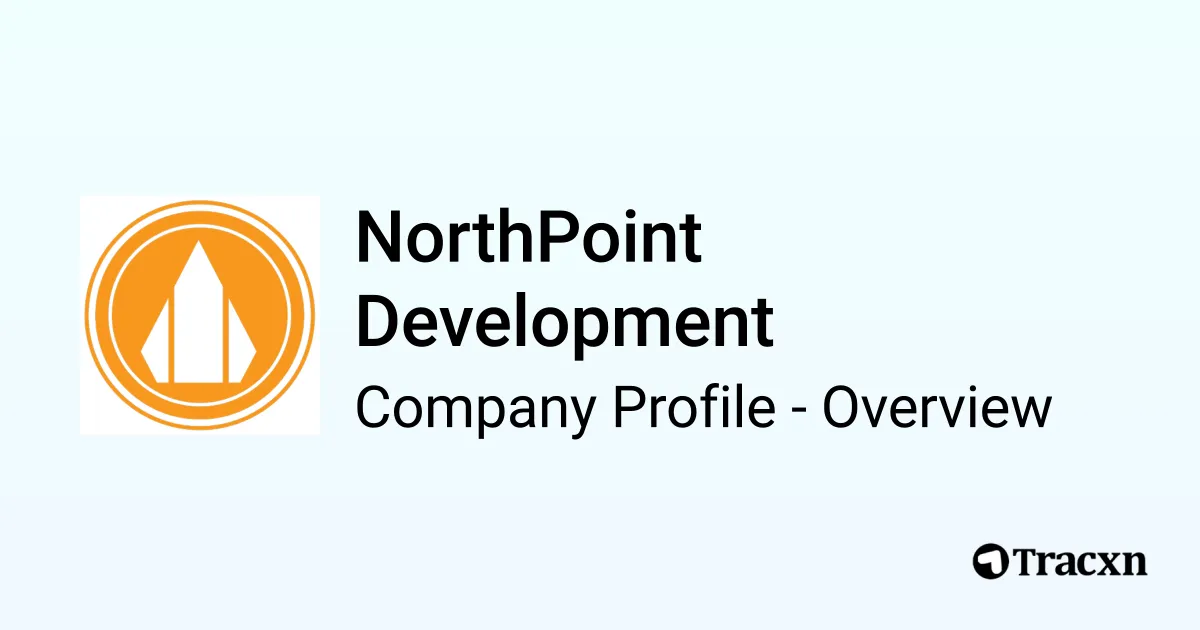 NorthPoint Development - 2026 Company Profile, Team, Funding ...