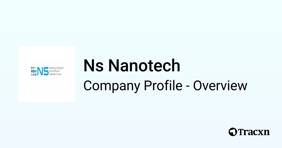 Ns Tech Ns Nanotech - 2026 Company Profile, Funding & Competitors - Tracxn