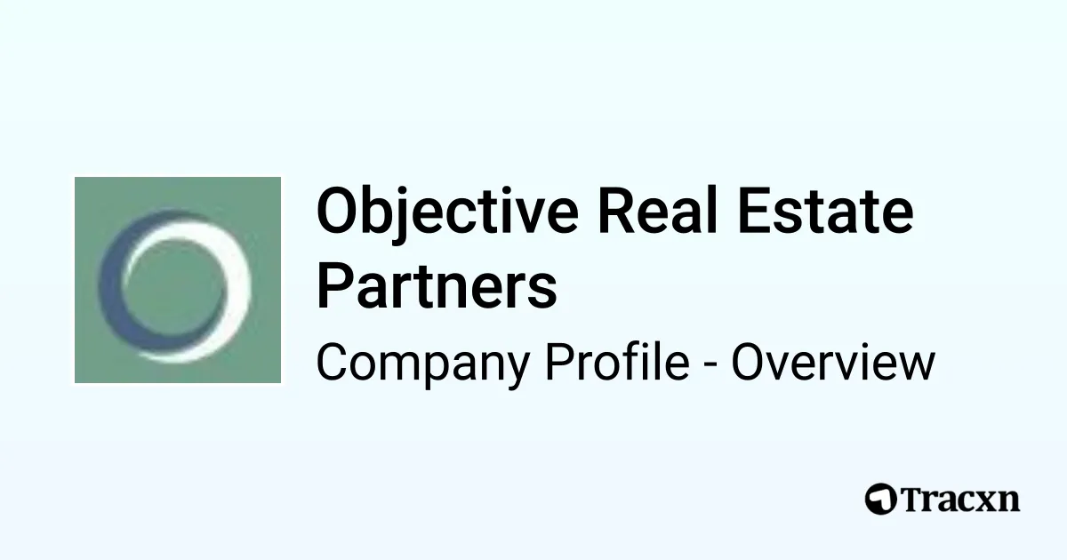 Objective Real Estate Partners Company Profile Tracxn