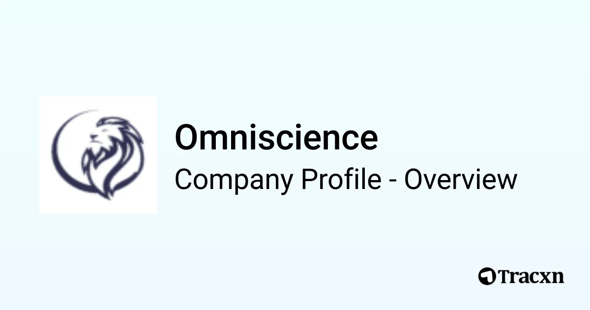 Omniscience - 2026 Company Profile, Team, Funding & Competitors - Tracxn