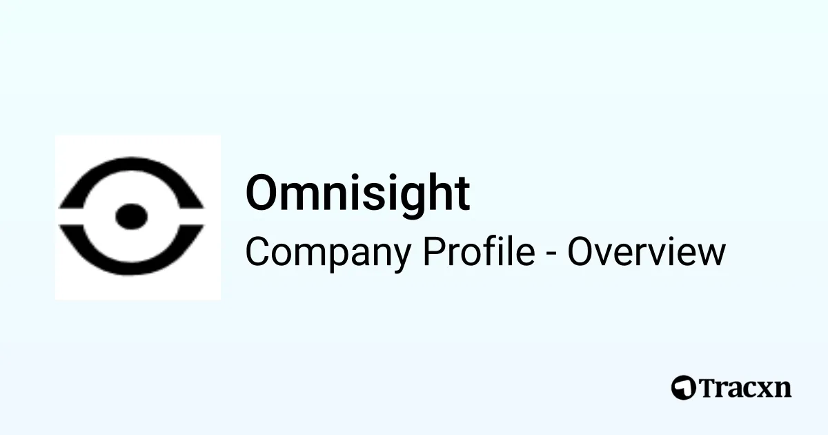 Omnisight - 2026 Company Profile, Team, Funding & Competitors - Tracxn