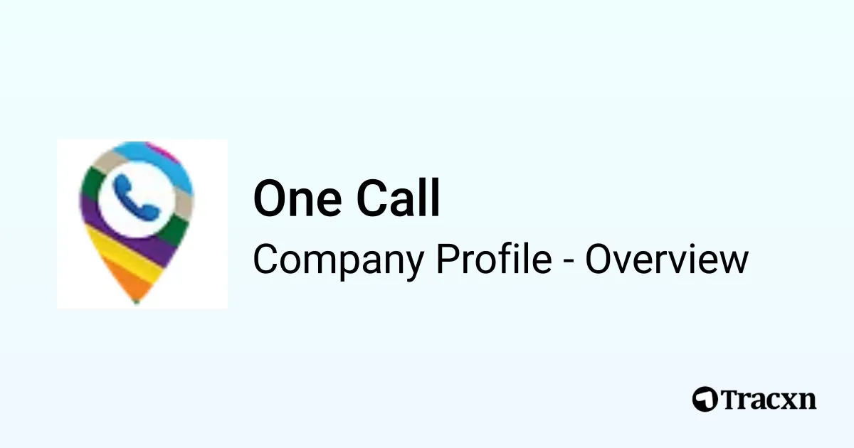 One Call - 2026 Company Profile, Team & Competitors - Tracxn