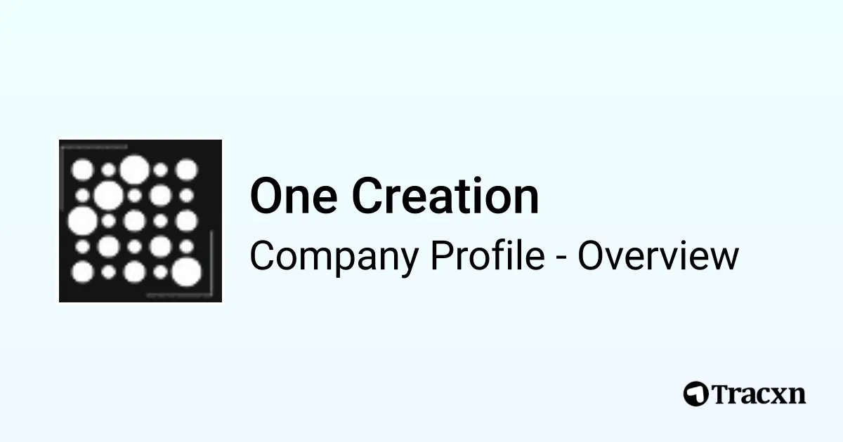 One Creation - 2025 Company Profile, Team, Funding & Competitors - Tracxn