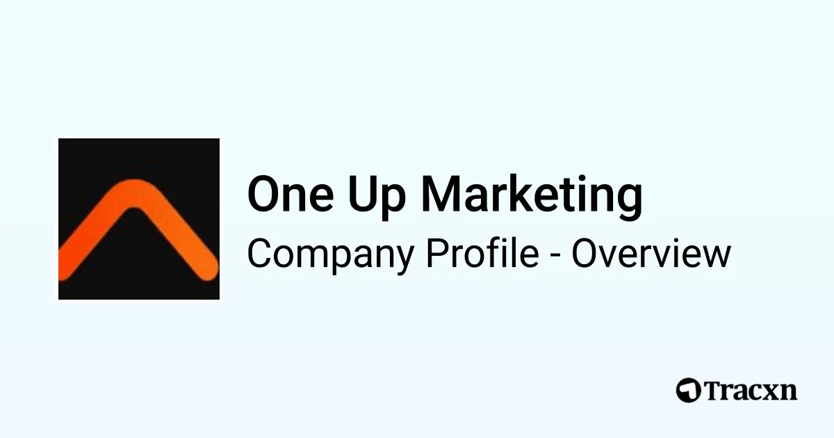 One Up Marketing - 2026 Company Profile & Competitors - Tracxn