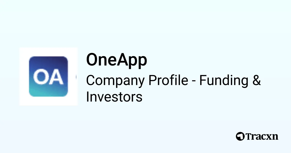 Oneapp OneApp - 2026 Funding Rounds & List of Investors - Tracxn