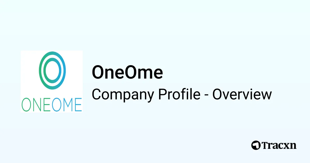 Oneome Result Example OneOme - 2025 Company Profile, Team, Funding & Competitors - Tracxn