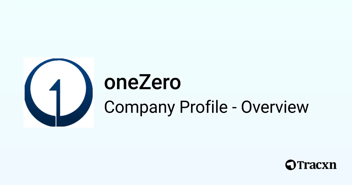 oneZero - 2025 Company Profile, Team, Funding & Competitors - Tracxn