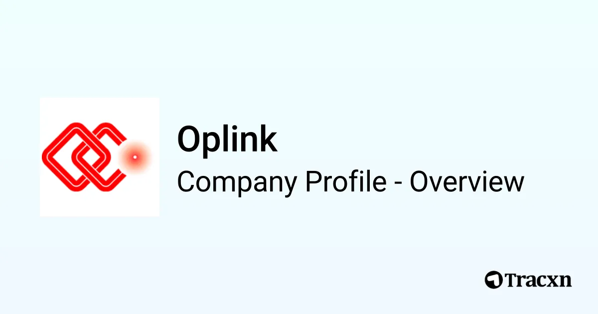 Oplink - 2026 Company Profile, Funding & Competitors - Tracxn