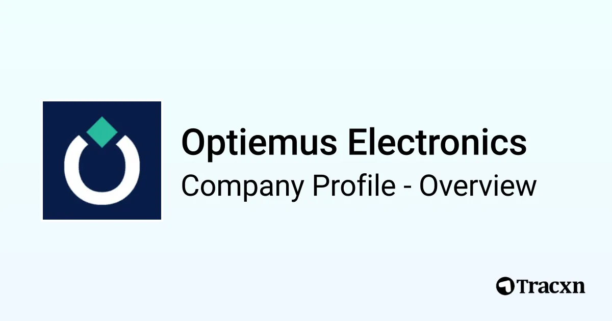 Optiemus Electronics - 2026 Company Profile, Team, Competitors ...
