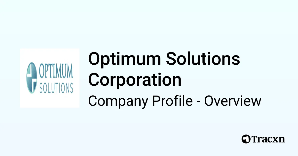 Optimum Solutions Corporation - 2026 Company Profile & Competitors - Tracxn