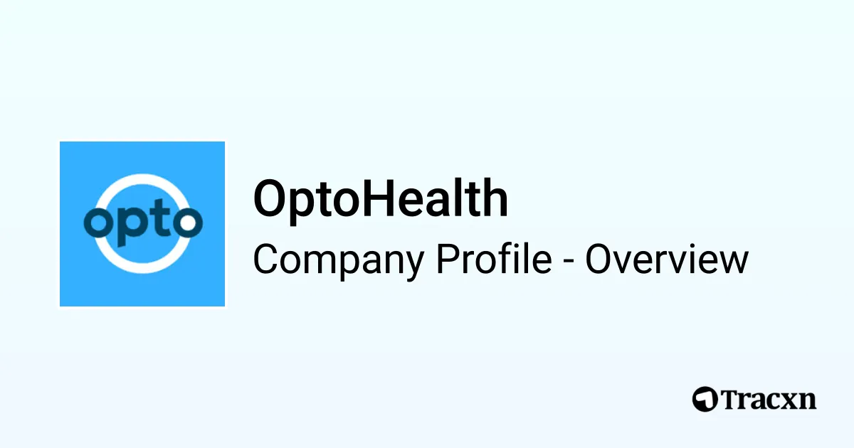 Optowell Competitor OptoHealth - 2026 Company Profile, Team & Competitors - Tracxn