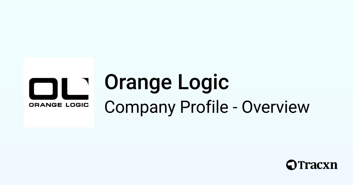 Orange Logic - 2026 Company Profile, Team, Funding & Competitors - Tracxn