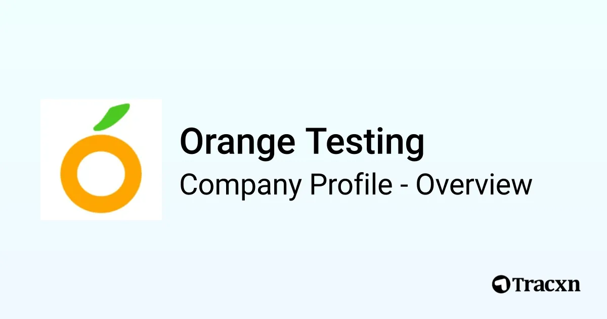 Orange Test Orange Testing - 2026 Company Profile & Competitors - Tracxn