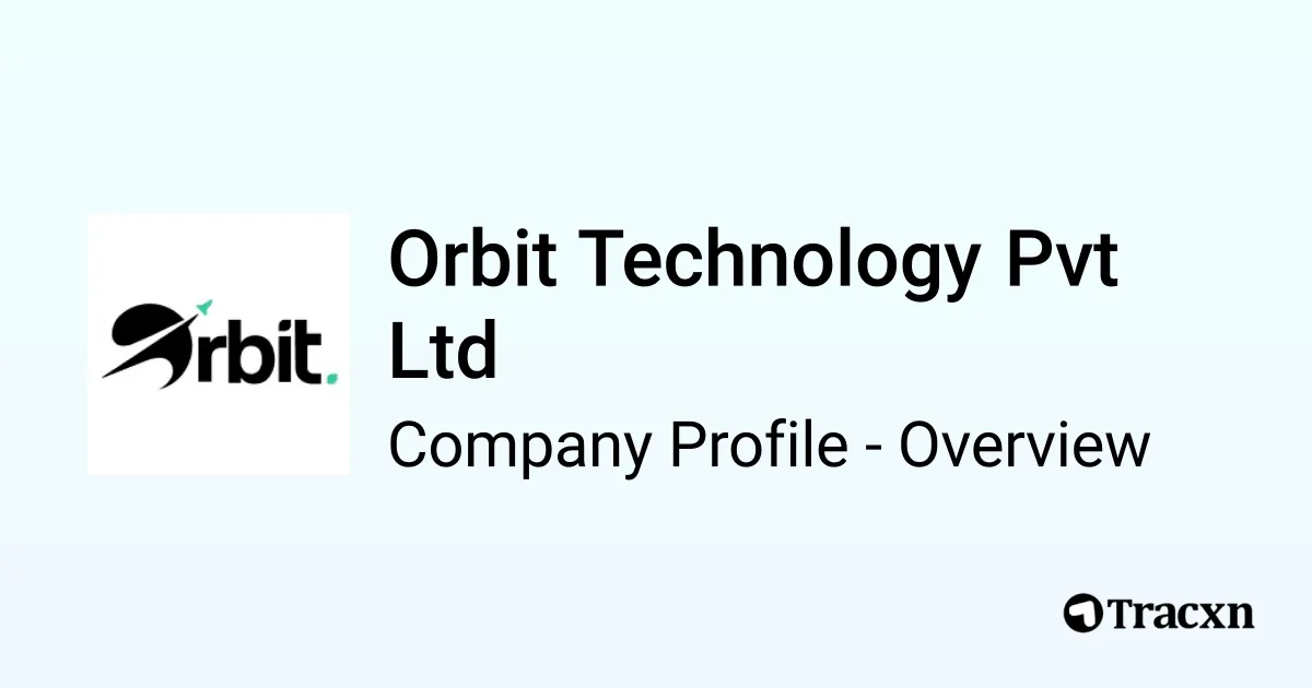 Orbit Technology Pvt Ltd - 2026 Company Profile & Competitors - Tracxn