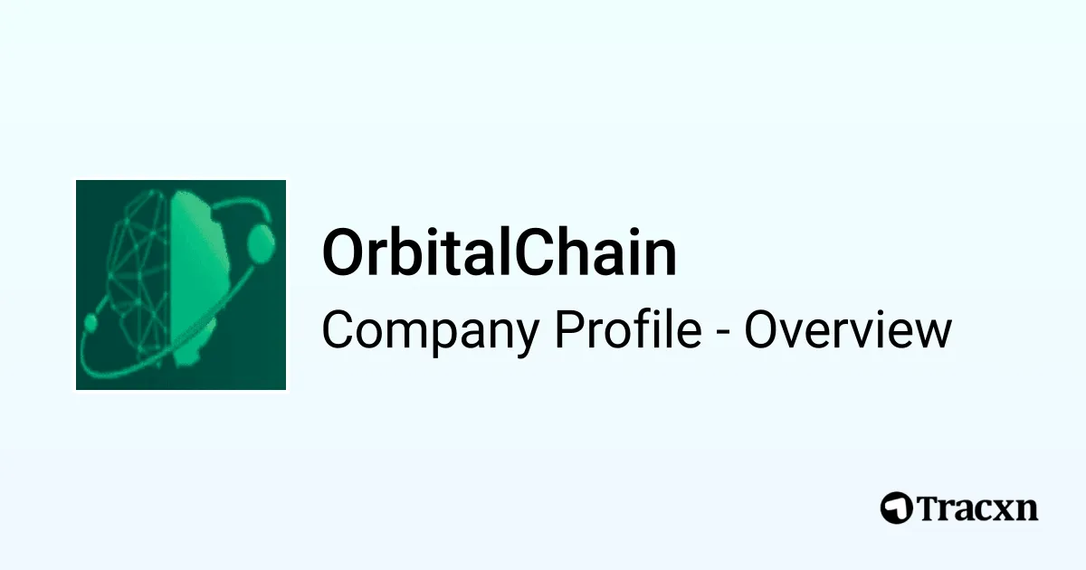 OrbitalChain - 2025 Company Profile, Team & Competitors - Tracxn