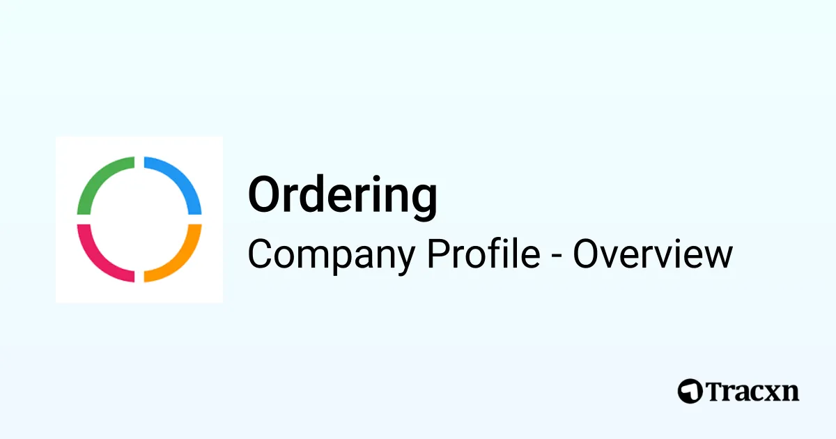 Ordering - 2025 Company Profile, Team, Funding & Competitors - Tracxn