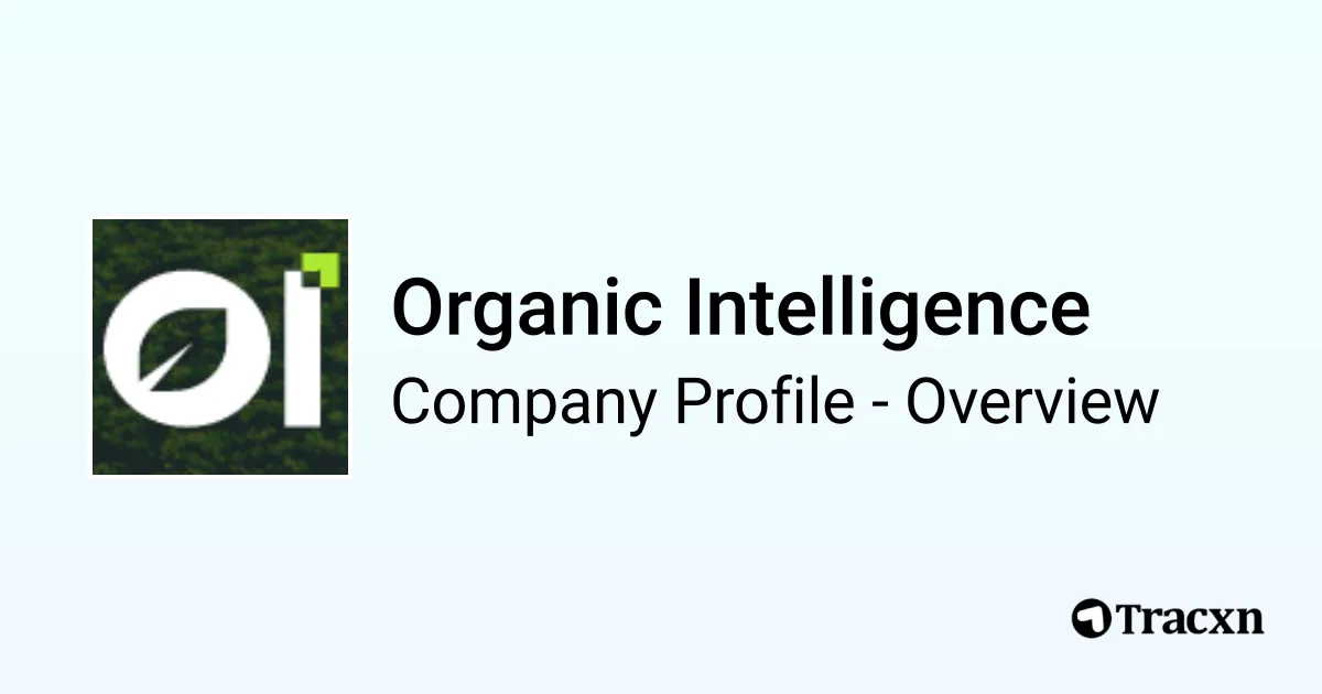 Organic Intelligence - 2025 Company Profile, Team & Competitors - Tracxn