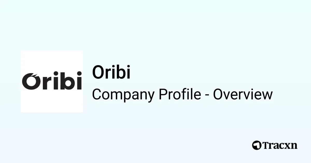 Oribi - 2026 Company Profile, Team, Funding & Competitors - Tracxn