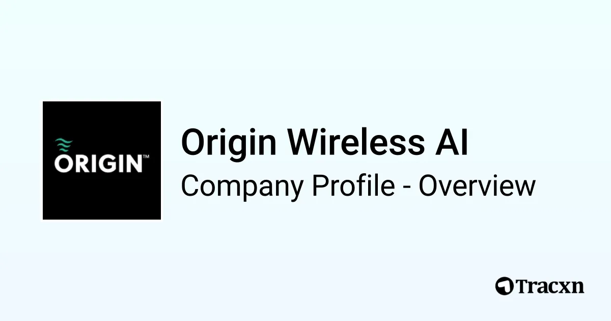 Origin Wireless AI - 2026 Company Profile, Team, Funding & Competitors ...