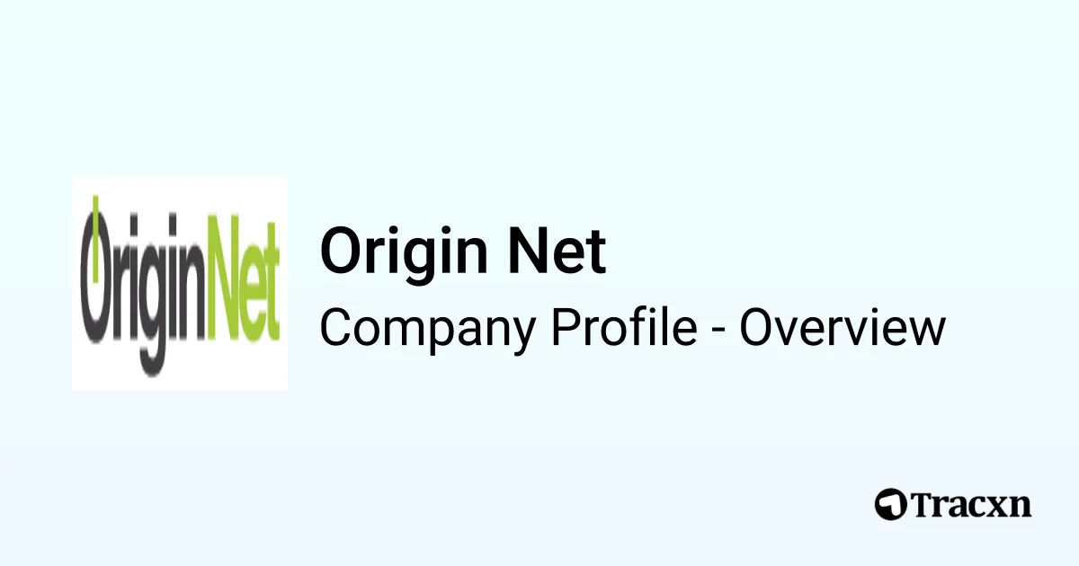 Origin Net - 2026 Company Profile, Team & Competitors - Tracxn