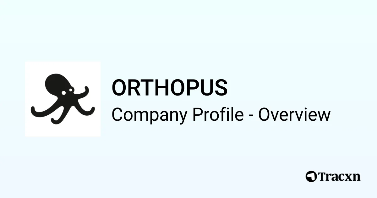 ORTHOPUS - 2025 Company Profile, Team, Funding & Competitors - Tracxn