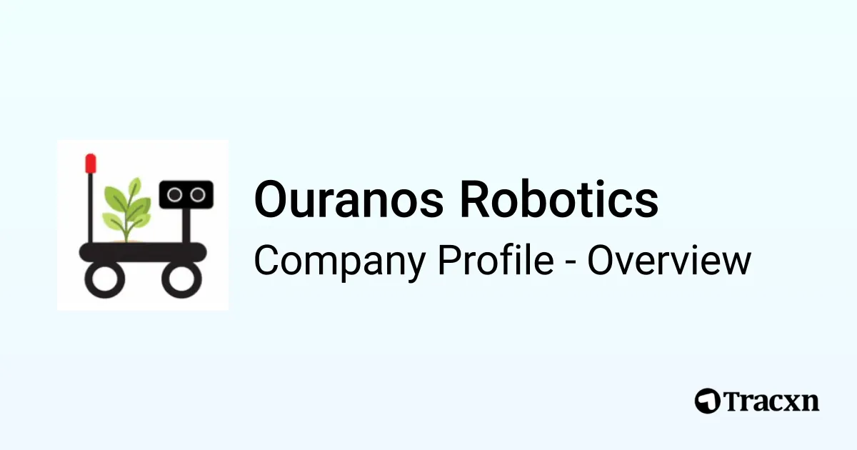 Ouranos Robotics - 2026 Company Profile, Team, Funding, Competitors ...