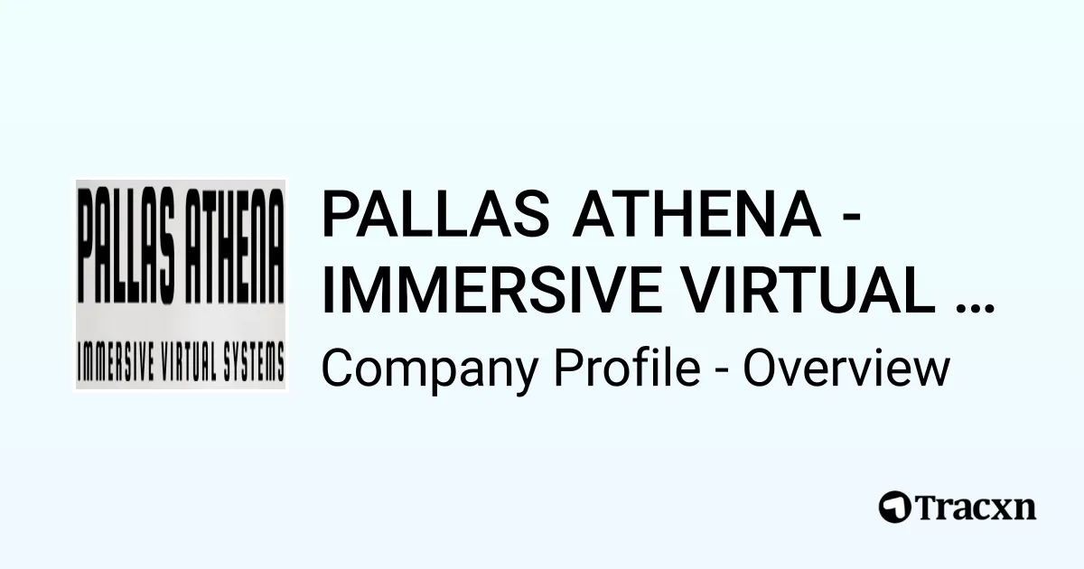 PALLAS ATHENA - IMMERSIVE VIRTUAL SYSTEMS - 2026 Company Profile, Team ...