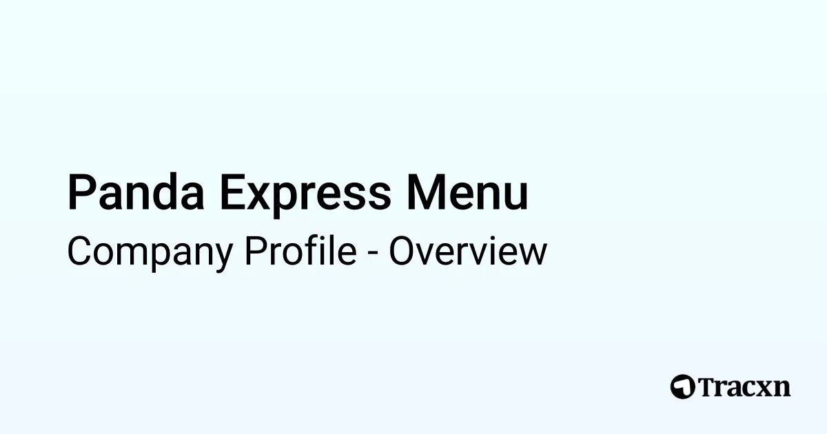 Panda Express Values Panda Express Menu - 2025 Company Profile - Tracxn