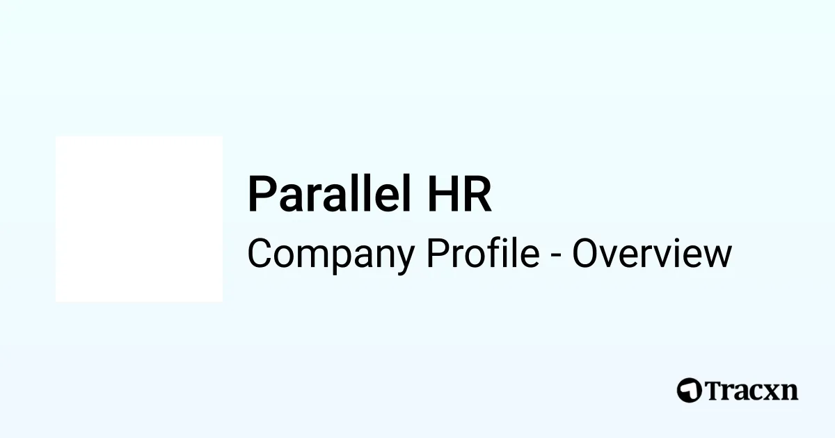 Parallel HR - 2026 Company Profile, Competitors & Financials - Tracxn