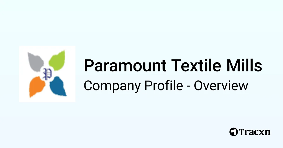 Paramount Textile Mills - 2026 Company Profile, Team, Competitors ...