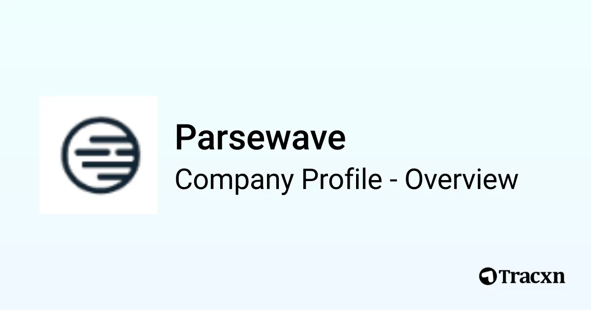 Parsewave - 2026 Company Profile, Team & Competitors - Tracxn