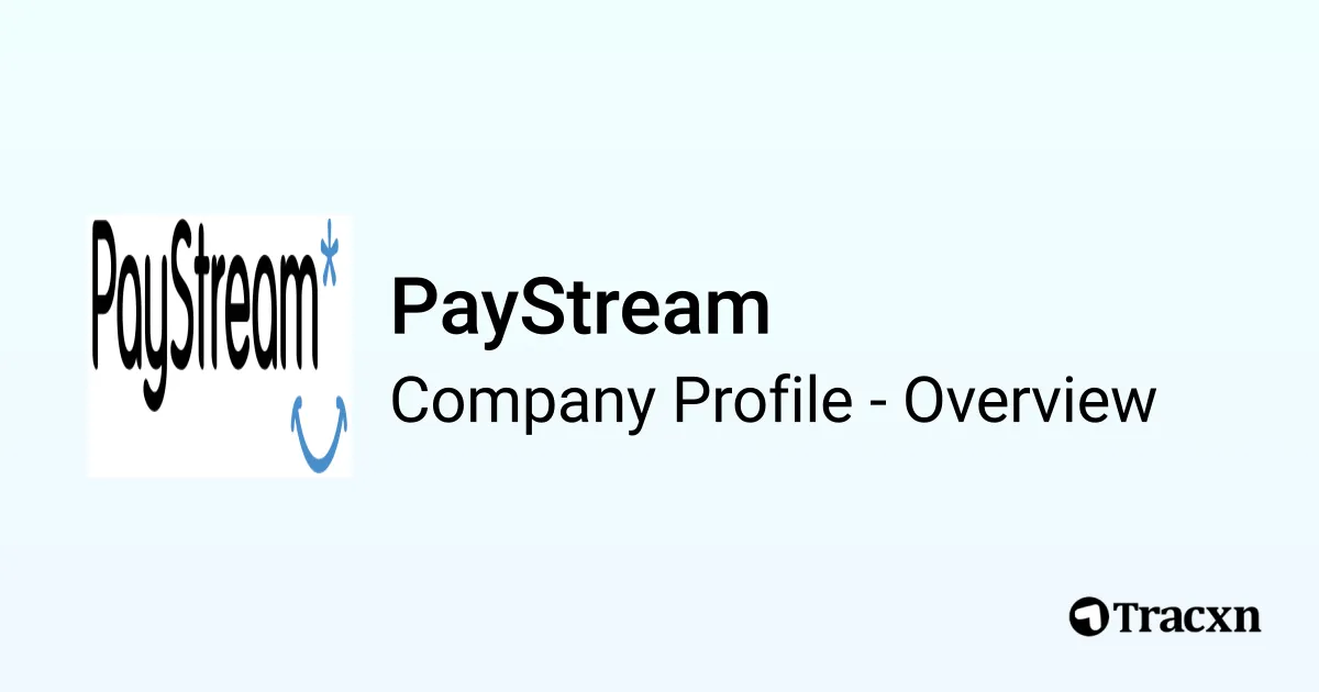 PayStream - 2026 Company Profile, Competitors & Financials - Tracxn