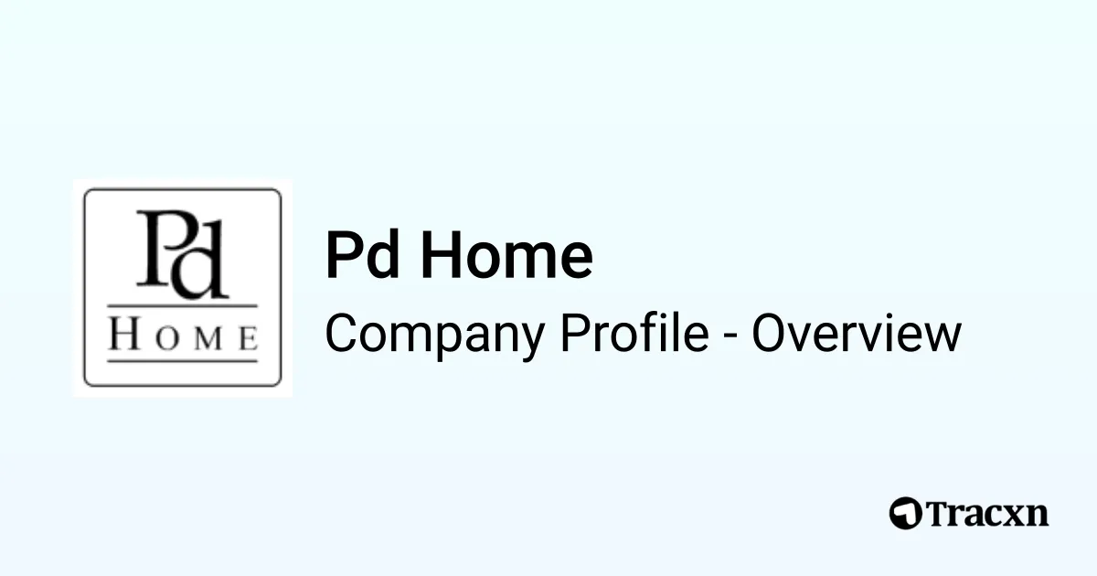 Pd Home - 2026 Company Profile, Team & Competitors - Tracxn
