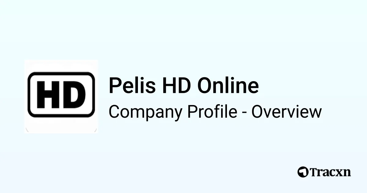 Pelis HD Online - 2026 Company Profile & Competitors - Tracxn