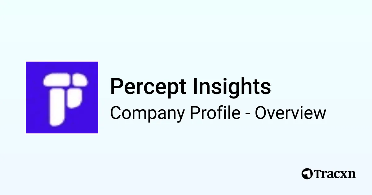 Percept Insights - 2026 Company Profile & Competitors - Tracxn