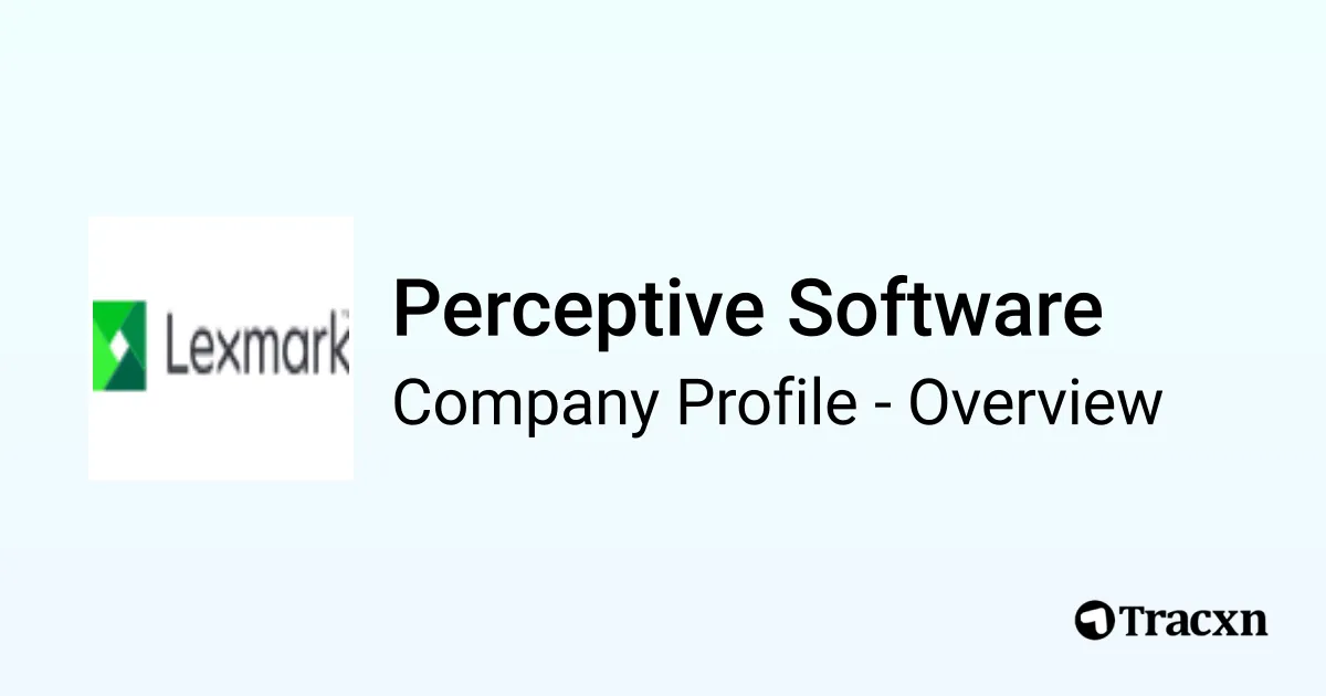 Perception Software Engineer Perceptive Software - 2026 Company Profile, Funding & Competitors - Tracxn