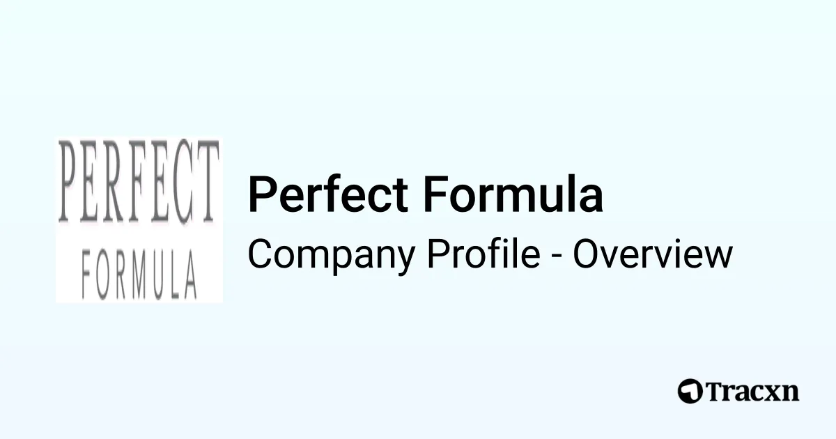 Perfect Formula Plan Perfect Formula - 2026 Company Profile, Team & Competitors - Tracxn