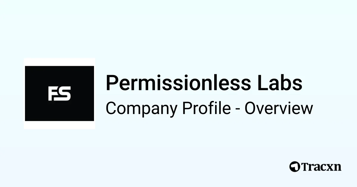 Permissionless Labs - 2025 Company Profile, Team, Funding & Competitors ...