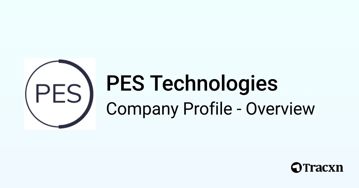 PES Technologies - 2026 Company Profile, Team, Funding, Competitors ...