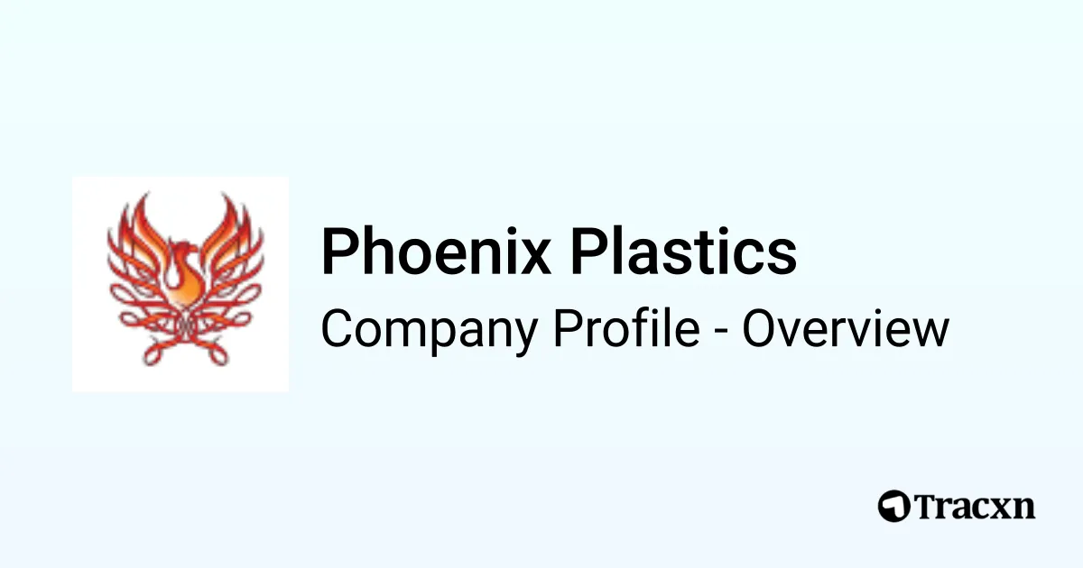 Phoenix Plastics - 2026 Company Profile, Team & Competitors - Tracxn