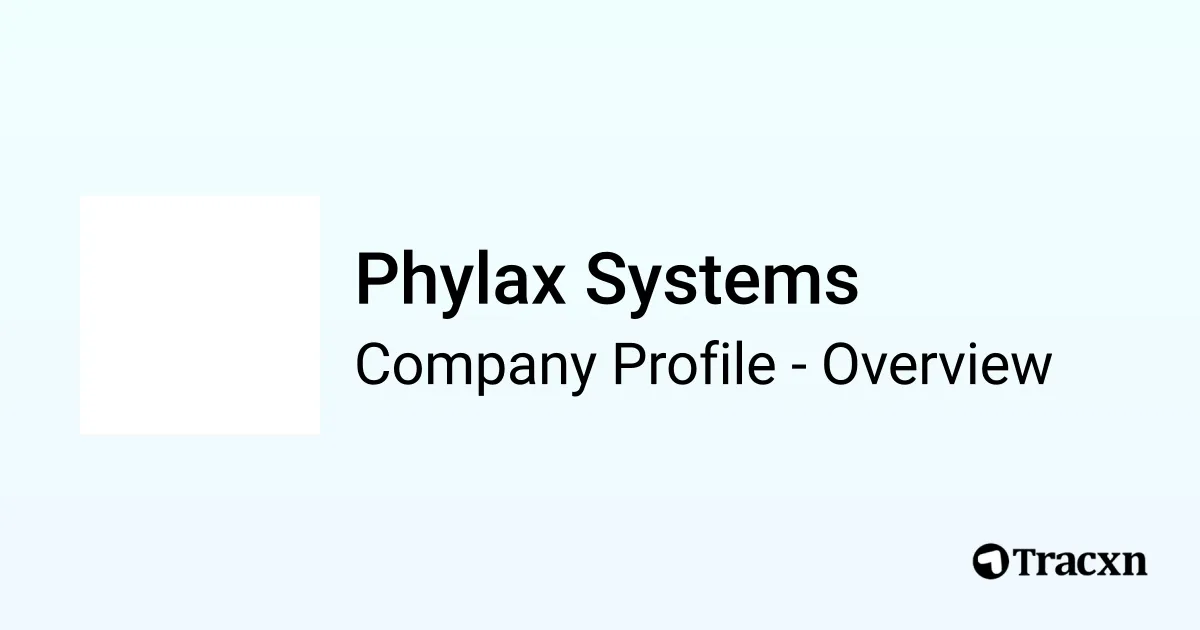 Phylax Systems - 2025 Company Profile, Team, Funding & Competitors - Tracxn