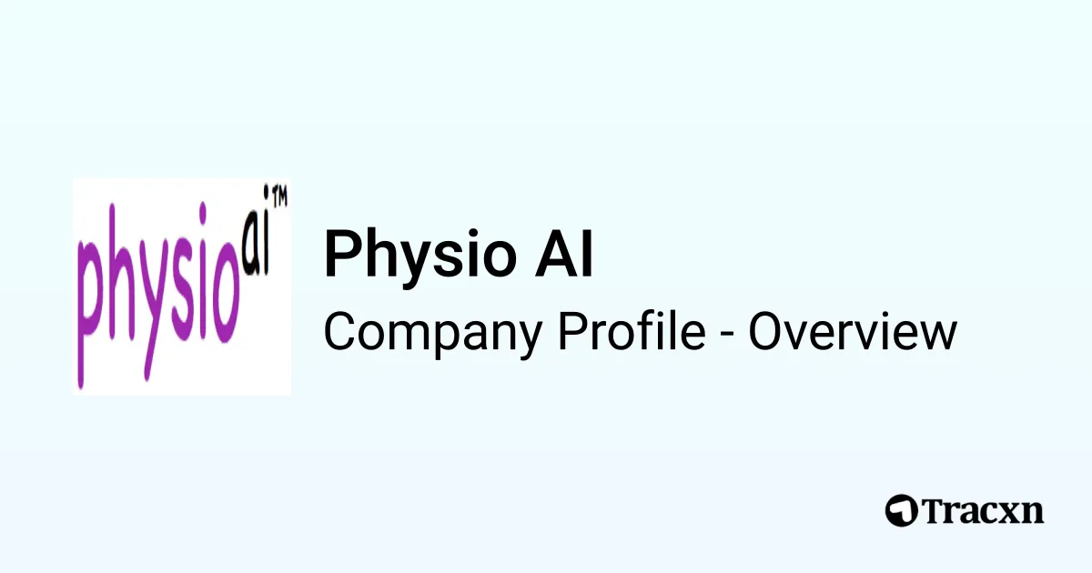 Physio AI - 2026 Company Profile, Team & Competitors - Tracxn