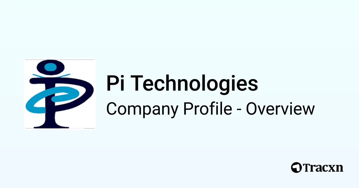 Pi Technologies - 2025 Company Profile, Team & Competitors - Tracxn