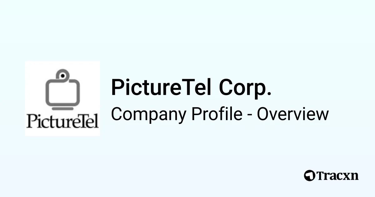 PictureTel Corp. - 2026 Company Profile, Team, Funding & Competitors ...