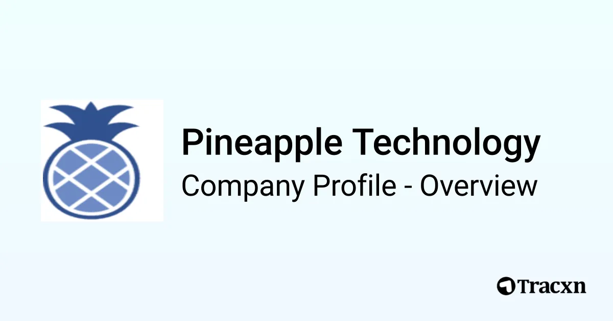Pineapple Technology - 2026 Company Profile, Team, Funding ...