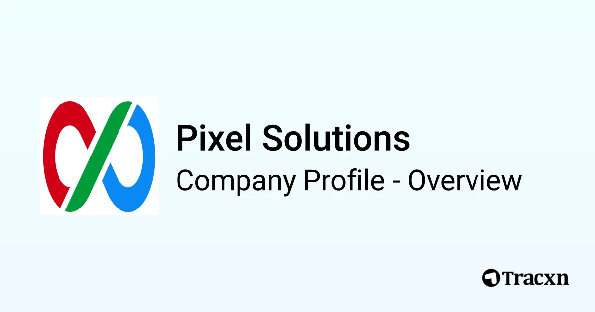 Pixel Solutions - 2026 Company Profile & Competitors - Tracxn