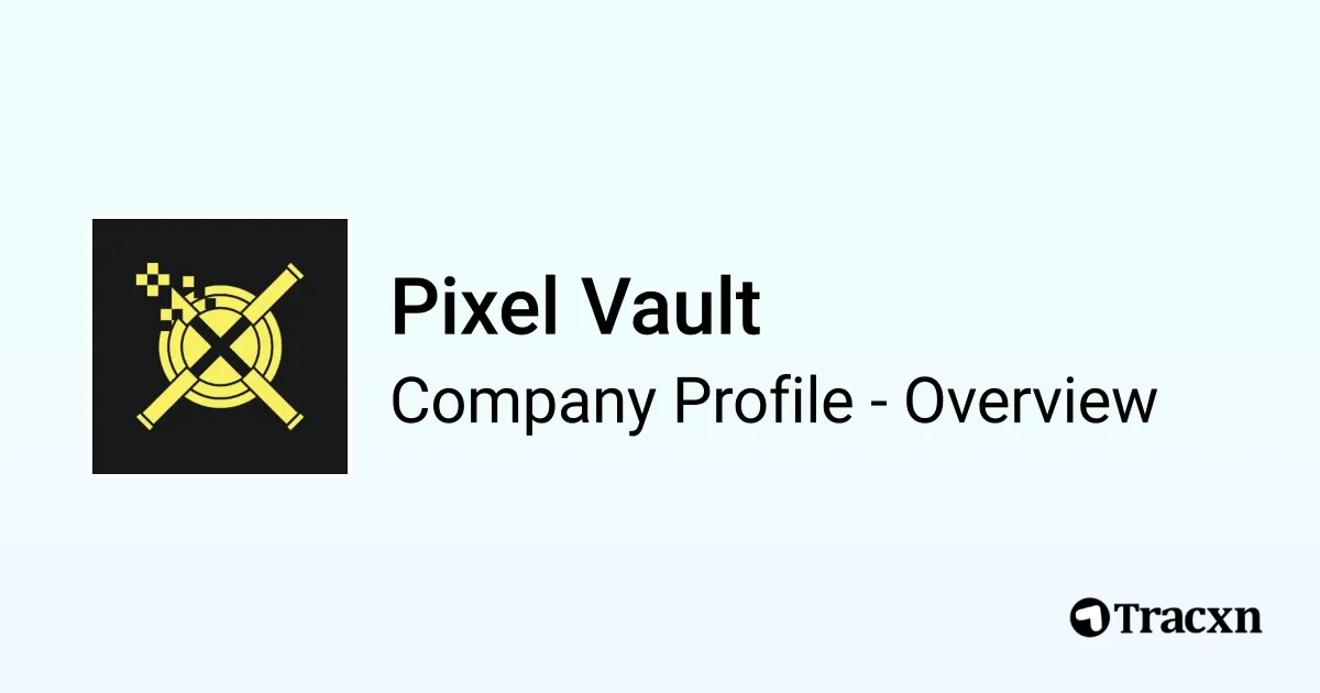Pixel Vault - 2026 Company Profile, Funding & Competitors - Tracxn