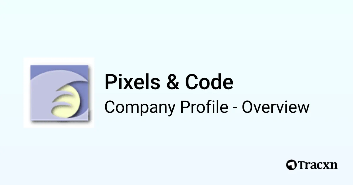 Pixels & Code - 2026 Company Profile & Competitors - Tracxn