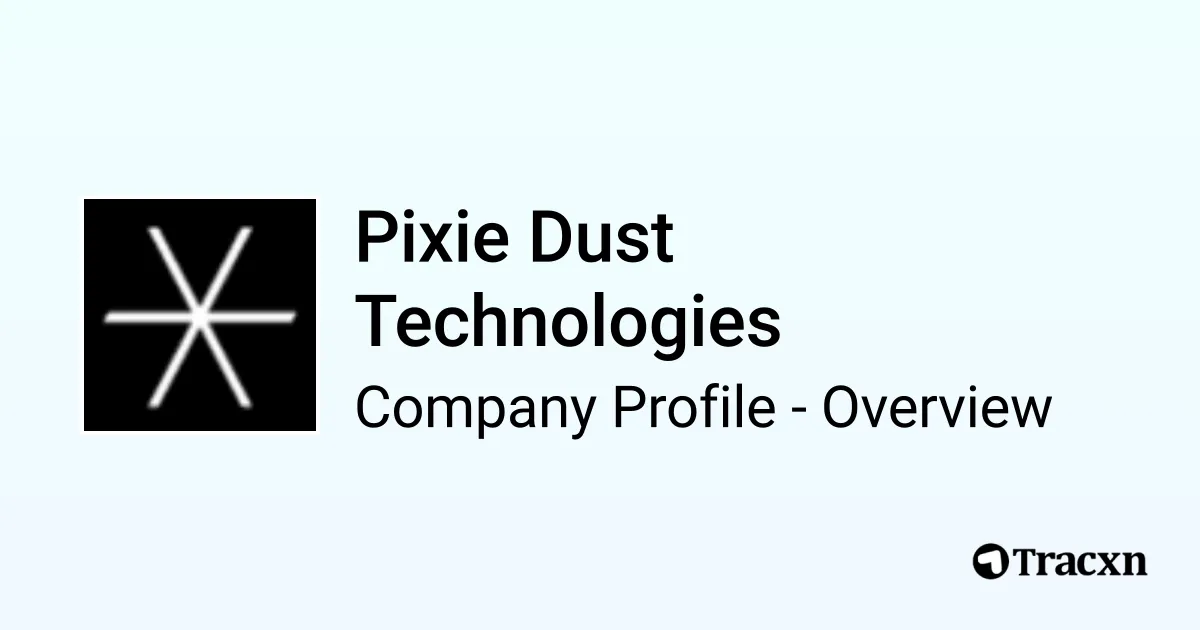Pixie Dust Technologies - 2026 Company Profile, Team, Funding ...